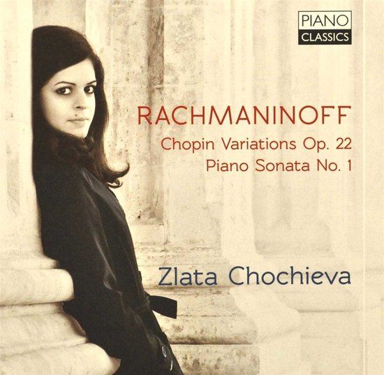 Zlata Chochieva - Rachmaninoff: Chopin Variations and Piano Sonata (CD) - Piano Classics