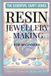 Resin Jewellery Making For Beginners: Create Beautiful Epoxy & UV Resin Earrings, Pendants, Rings and More