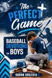 The Perfect Game Baseball Devotions For Boys