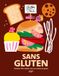 Sans Gluten: Recettes 100% plaisir sans une miette de gluten