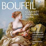 Brilliant Classics Luigi Magistrelli, Laura Magistrelli, Cristina Romanò, Claudia Bracco - Bouffil: Clarinet Chamber Music (CD)