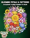 Blooming Petals & Patterns: 50 Elegant Flower Designs to Color