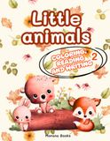Coloring, reading and writing 2, Little animals: Learn Through Play! Coloring book with early reading and writing activities.