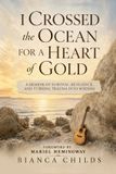 I Libri GmbH I Crossed The Ocean For a Heart of Gold