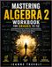 MASTERING ALGEBRA 2 WORKBOOK