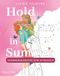 Hold HarperCollins Hold me in Summer: Sommermomente zum Ausmalen