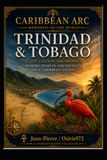 Trinidad y Tobago En las puertas del Orinoco: Memoria, pueblos e identidad de una nación caribeña: Historia • Cultura • Patrimonio • Naturaleza • Sociedad