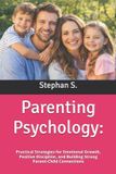 Parenting Independently Published Parenting Psychology Paperback
