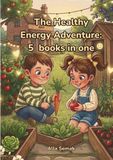 The Healthy Energy Adventure: 5 books in one