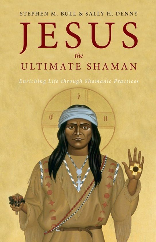 Jesus, Apocryphile Press Jesus, the Ultimate Shaman