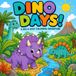 Dino Days!: A Big & Easy Coloring Adventure