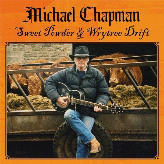 Michael Chapman Sweet Powder + Wrytree Drift