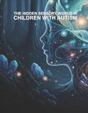 The Hidden Sensory World in Children with Autism