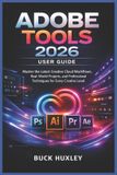 Adobe Tools 2026 User Guide