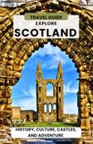 Explore Scotland: History, Culture, Castles, and Adventure
