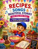 Recipes, Songs, & Beautiful Stories | Cook, Sing, Smile, Share! | Volume 3