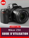 Nikon NIKON Z5II GUIDE DE L'UTILISATEUR 2026