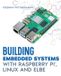 Building Blue Monkey Media Building Embedded Systems with Linux, Raspberry Pi and ELBE Paperback