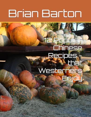 12 Popular Chinese Recipes - that Westerners Enjoy