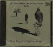 Werke Reger: Cello Suites; Ysaÿe: Sonata / Bengsston