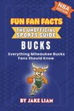 Milwaukee Fun Fan Facts: The Unofficial Sports Guide- Milwaukee Bucks Basketball Book for Kids