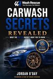 Carwash Secrets Revealed: What the Top 1% Doesn't Want You to Know