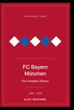 FC Bayern München. The Complete History.