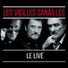 Les Vieilles Canailles Le Live !