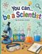 You can...be a Scientist: A Step-by-Step Science Experiment Coloring Book for Kids