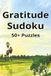 Gratitude Sudoku: 50+ Sudoku Puzzles with Gratitude Journal Prompts for Reflection, Positivity & Mindfulness | 6x9 inches, 120 Pages | Solutions Included.. Great for Relaxation, Holidays and Vacations
