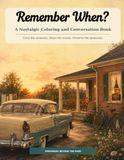 Remember When?: A Nostalgic Coloring and Conversation Book