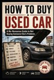 HOW Libri GmbH How to Buy a Used Car: A No-Nonsense Guide to Not Buying Someone Else's Problems