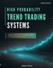 High The Day Traders Edge for 2026- High Probability Trend Trading Systems