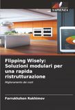 Flipping Wisely: Soluzioni modulari per una rapida ristrutturazione