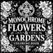 Monochrome Flowers & Gardens Coloring Book