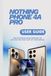 NOTHING PHONE 4A PRO USER GUIDE: The Extensive Walkthrough to Getting the Most Out of Your Device