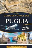 GUIDE DE VOYAGE DES POUILLES 2026