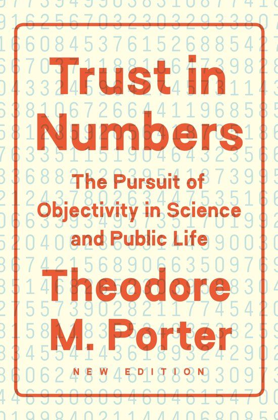 Trust Princeton University Press Trust in Numbers – The Pursuit of Objectivity in Science and Public Life
