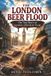 The Libri GmbH The London Beer Flood (1814)