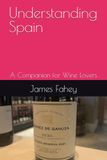 Understanding Spain: A Companion for Wine Lovers