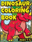 Dinosaur Coloring Book: Easy and Fun Dinosaur Coloring Book for Kids Ages 4-6