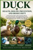 Duck Libri GmbH The Complete Domestic Duck Raising- Duck Health, Disease Prevention, and Biosecurity