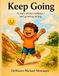 Keep Going: A story about resilience and growing strong