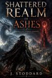 Shattered Independently Published Shattered Realm of Ashes Paperback