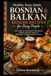 Healthy, Bosnian & Balkan Muslim Recipes: 100 Low-Oil, 30-Minute Weeknight Stews, One-Pot Meals & Pressure-Cooker Comfort Food