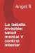 La batalla invisible: salud mental Y control interior
