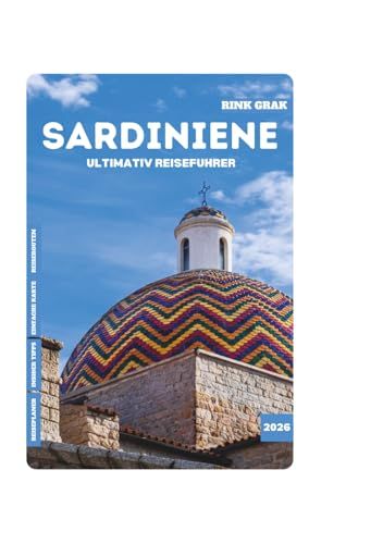 SARDINIEN ULTIMATIV REISEFUHRER 2026