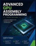 Advanced Libri GmbH Gpu Expert Engineering: Mastering Design, Programming, and Optimization- Advanced GPU Assembly Programming Third Edition