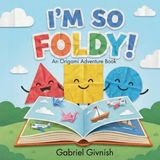 I'm Kolani Place Publishing I'm So Foldy!- I'm So Foldy! Paperback