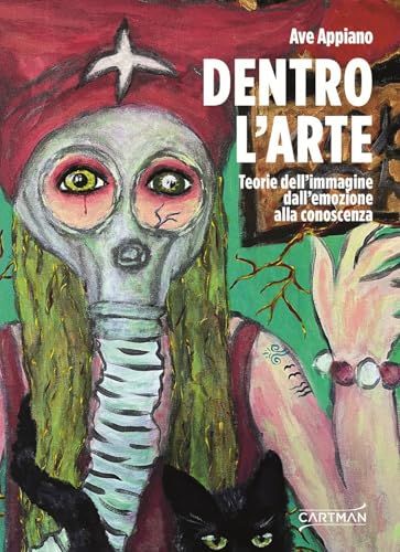 Dentro l'arte. Teorie dell'immagine dall'emozione alla conoscenza